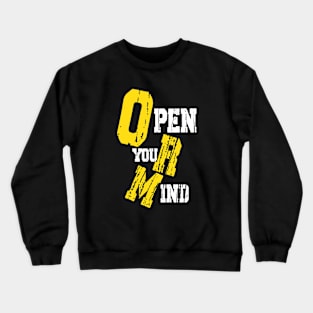 Open Your Mind Quality T-Shirt Crewneck Sweatshirt